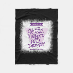 Fibromyalgia It Takes Strength Everyday - Fibro Aw Fleece Blanket