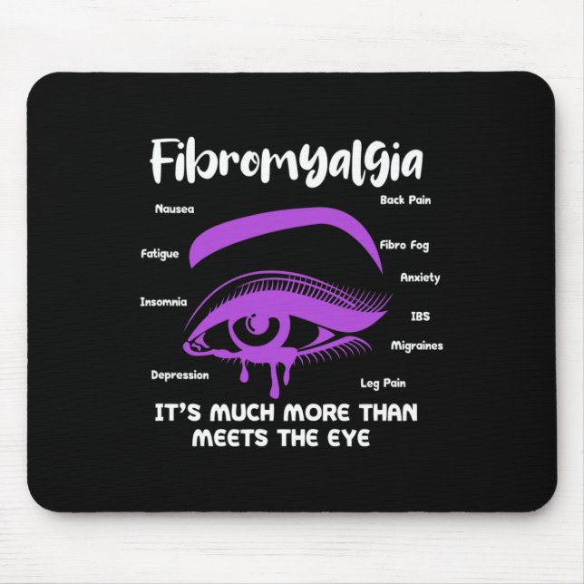 Fibromyalgia It's Much More Than Meets The Eye Fib Mouse Mat (Front)