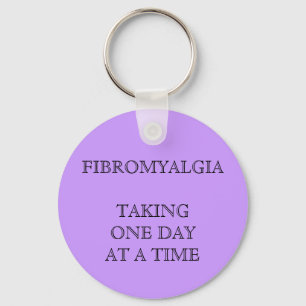 FIBROMYALGIA TAKING ONE DAYAT A TIME KEY RING