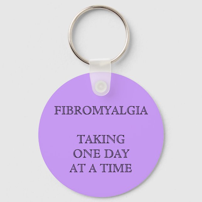 FIBROMYALGIA TAKING ONE DAYAT A TIME KEY RING (Front)