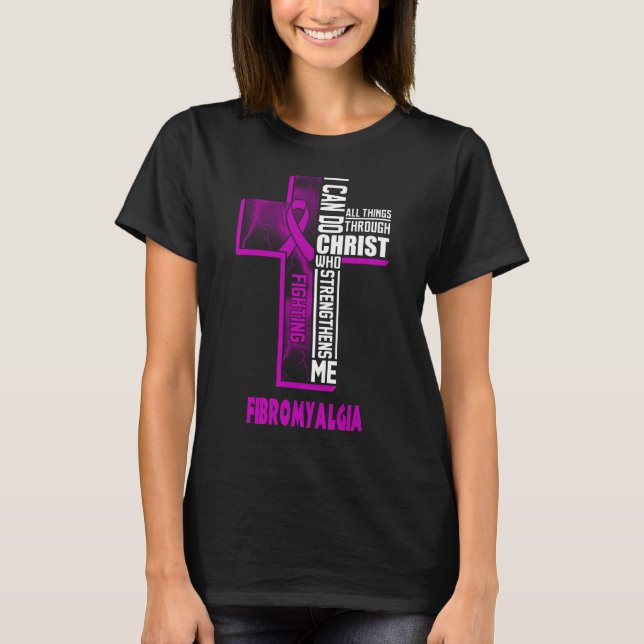 fibromyalgia warrior can do all things Christ T-Shirt (Front)