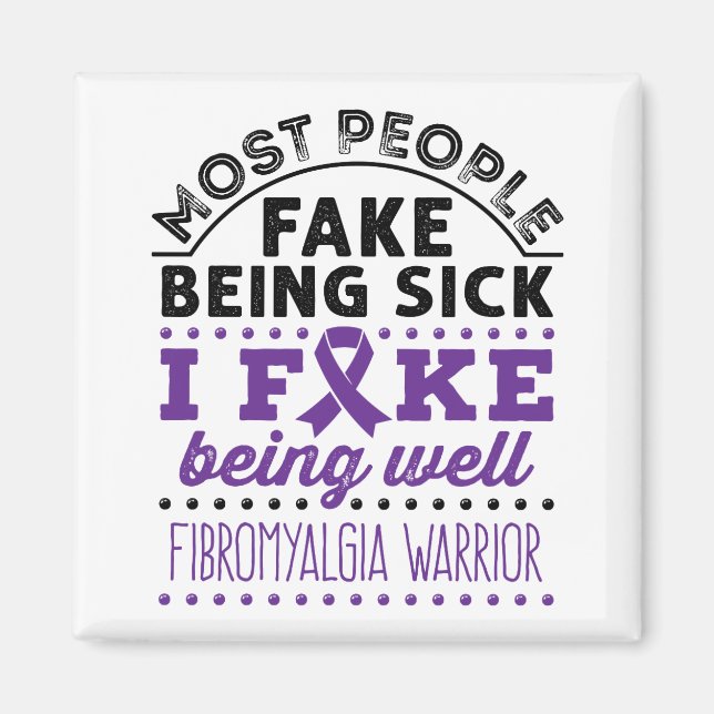Fibromyalgia Warrior Fake Being Well Magnet (Front)