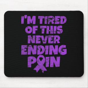 Fibromyalgia Warrior I'm Tired Of Never Ending Pai Mouse Mat