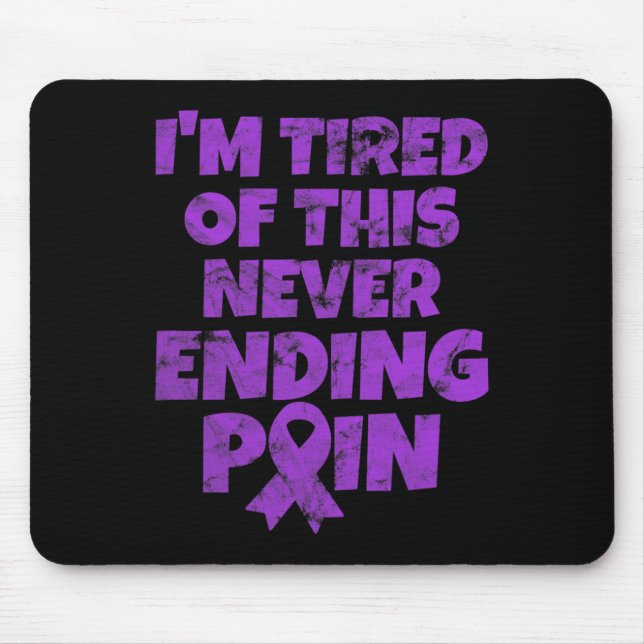 Fibromyalgia Warrior I'm Tired Of Never Ending Pai Mouse Mat (Front)