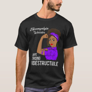 Fibromyalgia Warrior Indestructible Chronic Pain A T-Shirt
