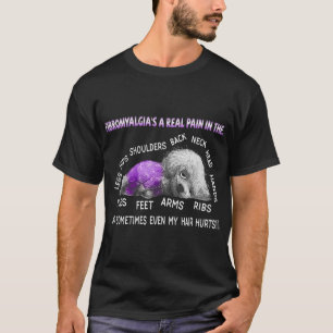 Fibromyalgia's A Real Pain Bichon Frise Dog 1 T-Shirt