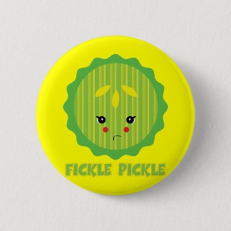 fickle pickle 6 cm round badge