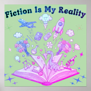 Fiction Is My Reality Poster   Book Lover Wall Art
