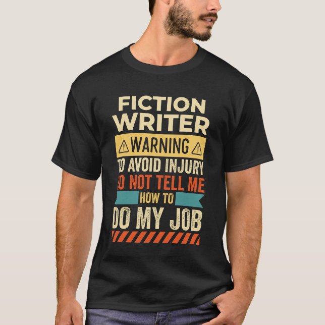 Fiction Writer Warning T-Shirt (Front)