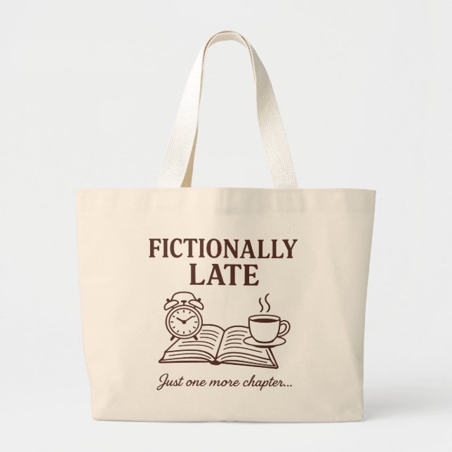 Fictionally Late Witty Minimalist Book Lover Quote Large Tote Bag (Front)