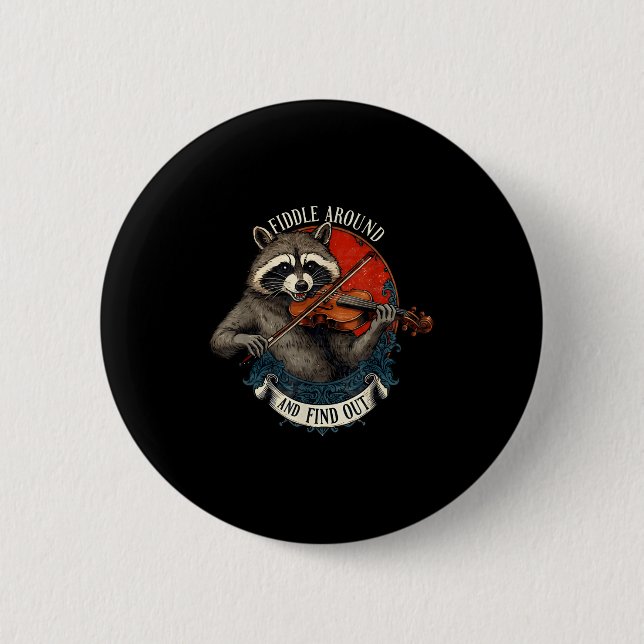 Fiddle Around And Find Out Music Raccoon Fiddle Fu 6 Cm Round Badge (Front)