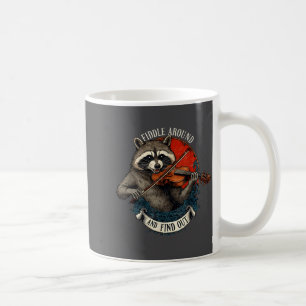Fiddle Around And Find Out Music Raccoon Fiddle Fu Coffee Mug