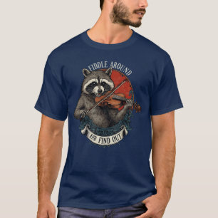 Fiddle Around and Find Out Music Raccoon Fiddle Fu T-Shirt