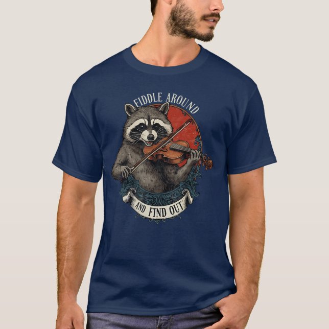 Fiddle Around and Find Out Music Raccoon Fiddle Fu T-Shirt (Front)
