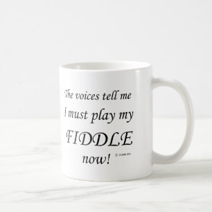 Fiddle Voices Say Must Play Coffee Mug