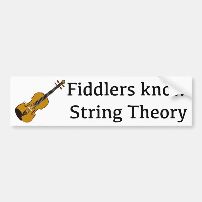 Fiddlers Know String Theory for Violinist Fiddler Bumper Sticker (Front)