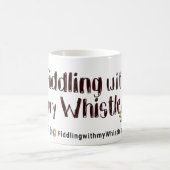 Fiddling with my Whistle - Official Merch - Coffee Mug (Center)