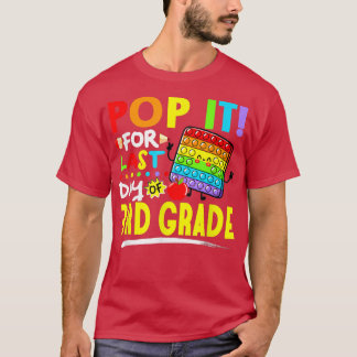 Fidget Pop It For Last Day Of 3rd Grade Last Day O T-Shirt