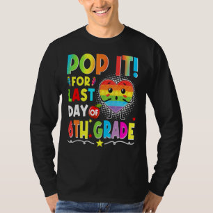 Fidget Pop It For Last Day Of 6th Grade Goodbye Sc T-Shirt