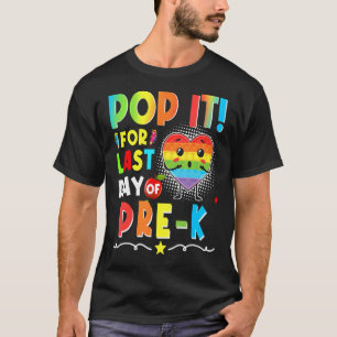 Fidget Pop It For Last Day Of Pre K Goodbye School T-Shirt