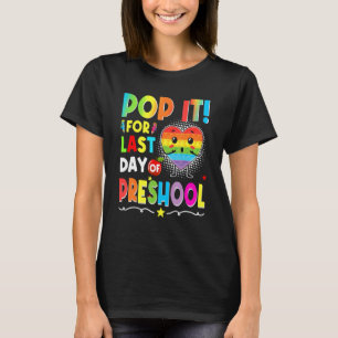 Fidget Pop It For Last Day Of Preshool Goodbye Sch T-Shirt
