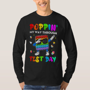 Fidget Popit Poppin' My Way Through Test Day Stude T-Shirt