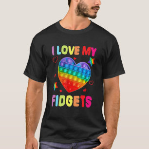 Fidget Toy I Love My Fidgets Pop It Game Lover Tod T-Shirt