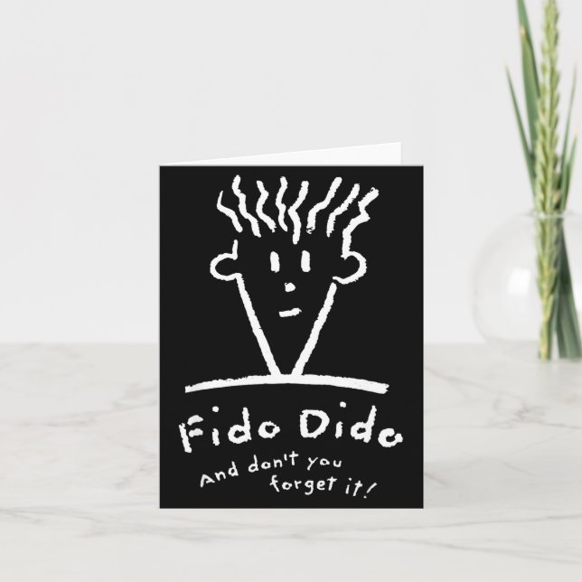 Fido Dido Face Don't You Forget It  Card (Front)