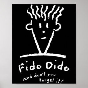 Fido Dido Face Don't You Forget It Poster