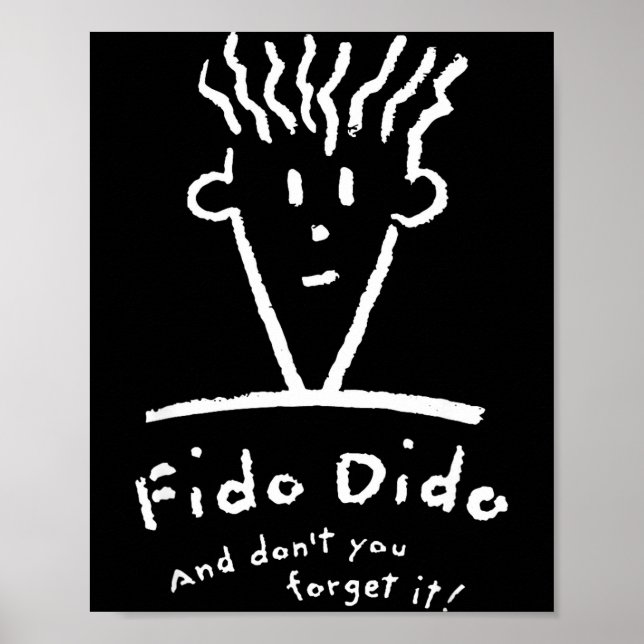 Fido Dido Face Don't You Forget It  Poster (Front)