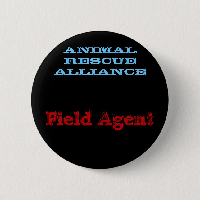 Field Agent, ANIMAL RESCUE ALLIANCE 6 Cm Round Badge (Front)