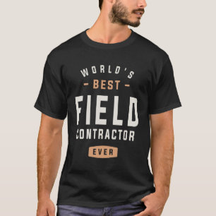 Field Contractor Extraordinaire T-Shirt