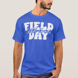Field Day 2025 Sixth Grade school teacher kids gre T-Shirt