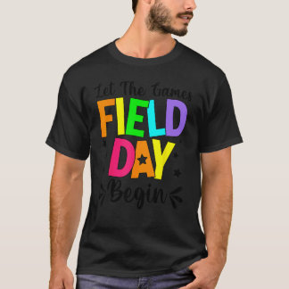 Field Day Let The Games Begin Teacher Boys Kids Fi T-Shirt