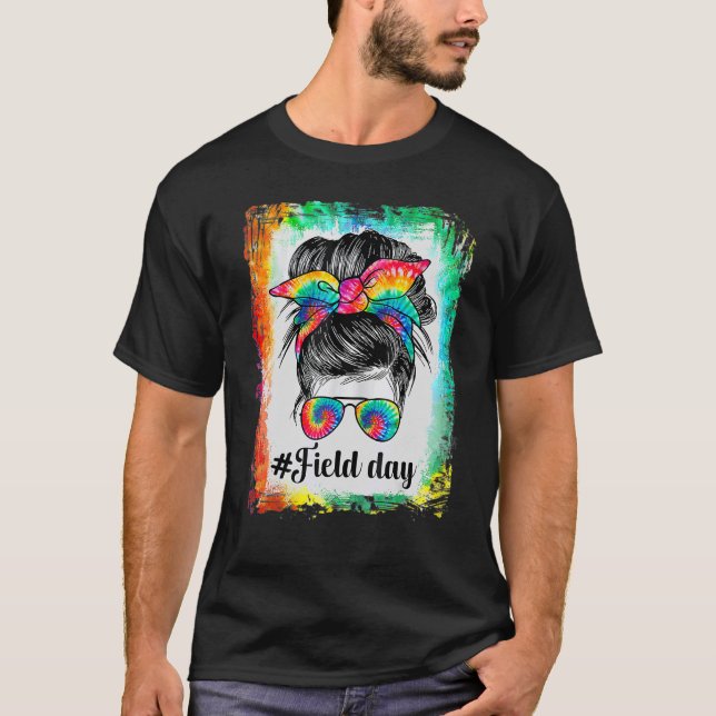 Field Day Messy Bun Tie Dye Teacher Squad Schools  T-Shirt (Front)