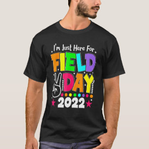 Field Day School Teacher I'm Just Here For Field D T-Shirt