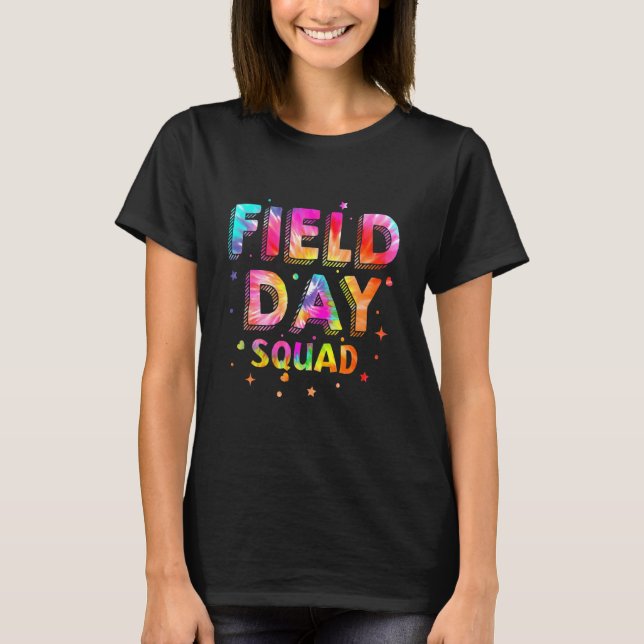 Field Day Squad Tie Dye Last Day Of School Teacher T-Shirt (Front)