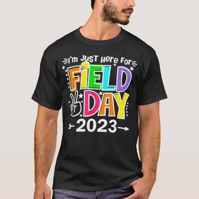 Field Day Teacher Rainbow I m Just Here For Field  T-Shirt (Front)