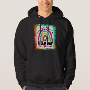 Field Day Teacher Rainbow I'm Just Here For Field Hoodie