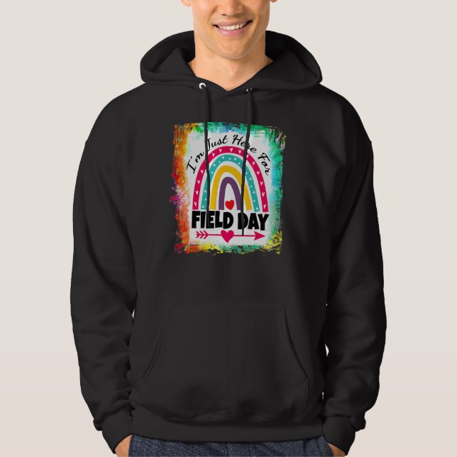 Field Day Teacher Rainbow I'm Just Here For Field  Hoodie (Front)
