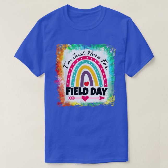 Field Day Teacher Rainbow, I'm Just Here For Field T-Shirt (Design Front)