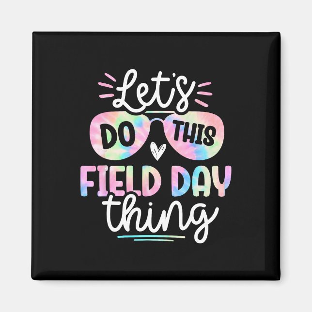 Field Day Tie Dye Field Day 0 Teachers Kids  Magnet (Front)