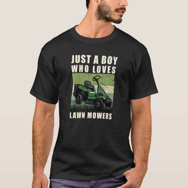 Field  Gardening Just A Boy Who Loves Lawn Mowers T-Shirt (Front)
