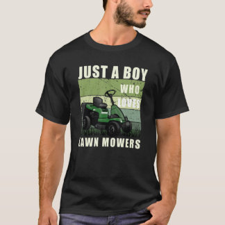 Field  Gardening Just A Boy Who Loves Lawn Mowers  T-Shirt