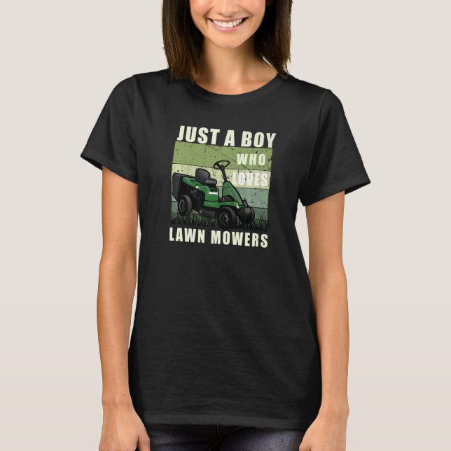Field  Gardening Just A Boy Who Loves Lawn Mowers  T-Shirt (Front)
