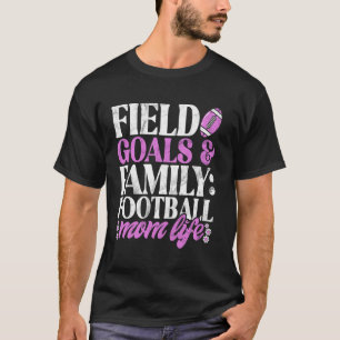 Field Goals & Family Football Mum Life Football Mo T-Shirt