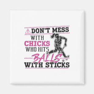 Field Hockey Adult Humor Don't Mess With Chicks Wh Magnet