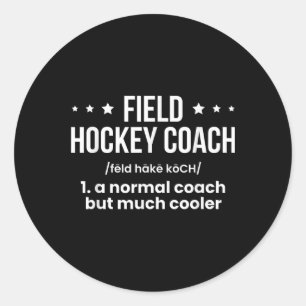 Field Hockey Coach Definition Classic Round Sticker