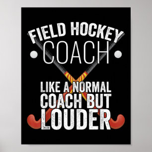 Field Hockey Coach Funny Slogan Pun Gift Poster