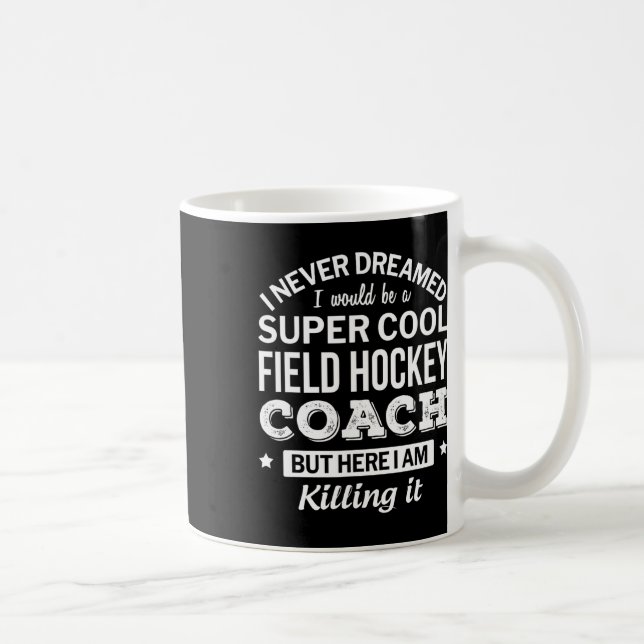 Field Hockey Coach Gift  Coffee Mug (Right)